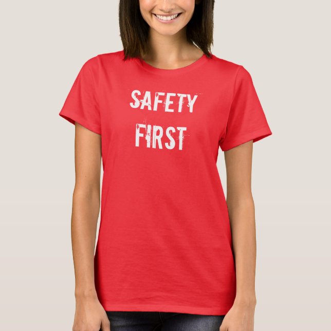Safety First T-Shirt (Front)