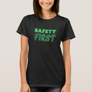 Safety First Workplace Safety Campaign  Idea T-Shirt