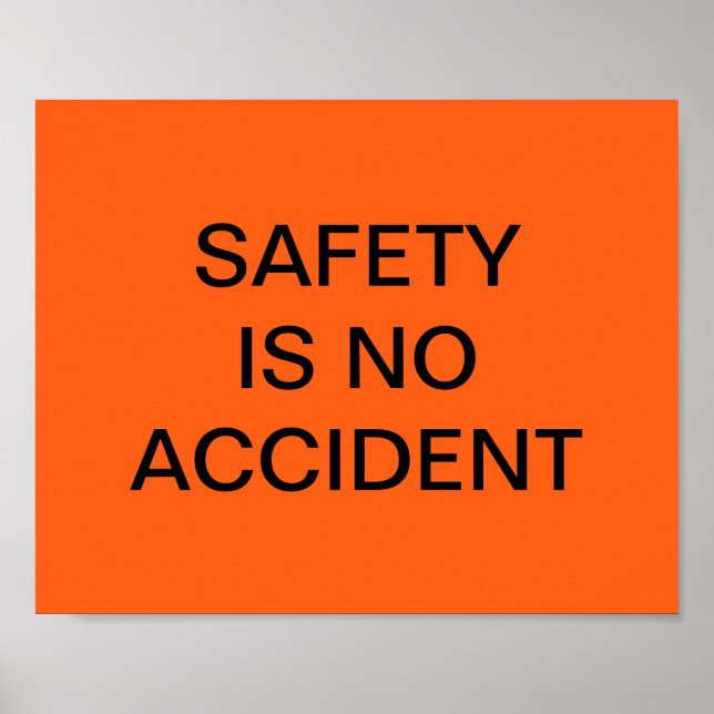 SAFETY IS NO ACCIDENT SAFETY ORANGE POSTER (Front)