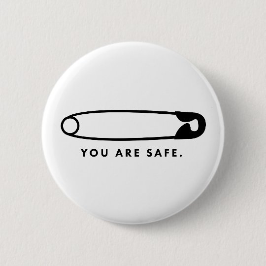 Safety Pin You Are Safe Button Zazzle Safety Pin You Are Safe Button Zazzle