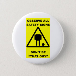 Funny Warning Signs Buttons & Pins - No Minimum Quantity | Zazzle