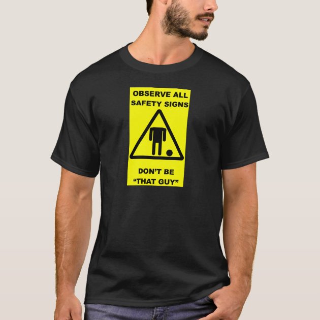 Safety Sign Warning T-Shirt | Zazzle