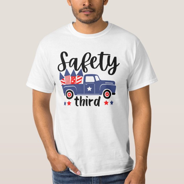 Safety Third 4th of July Fireworks Patriotic T-Shi T-Shirt (Front)