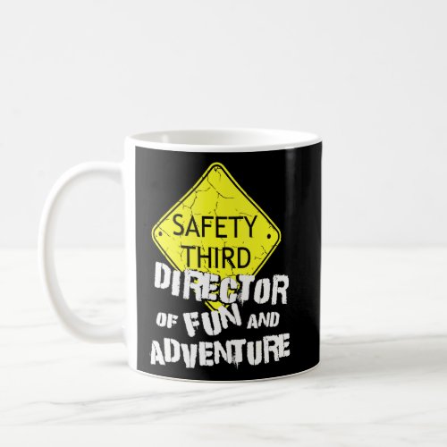 Safety Third Director Fun Adventure Event Coordina Coffee Mug