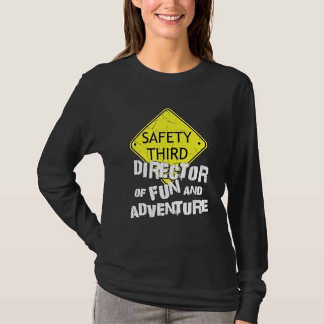 Safety Third Director Fun Adventure Event Coordina T-Shirt (Front)