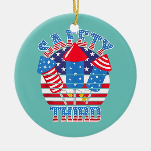 Safety Third Funny 4th of July Patriotic Ceramic Ornament