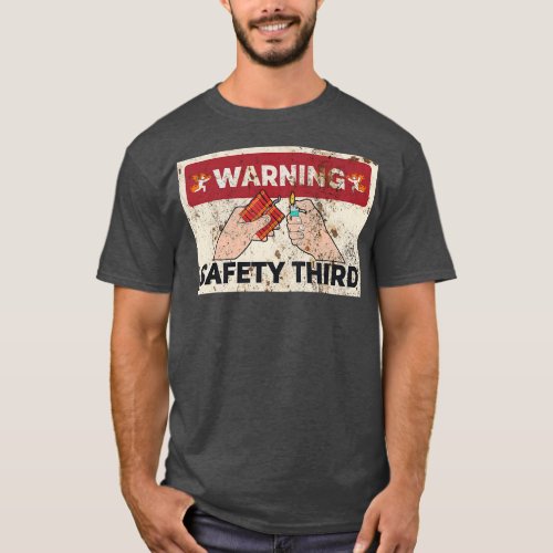 Safety Third Funny Fireworks 4th Of July Retro T_Shirt