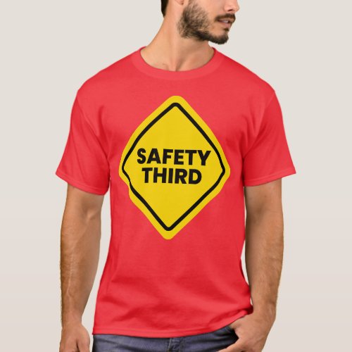 Safety Third Road Sign Joke T_Shirt