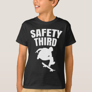 Safety Third Skateboarding Funny 1  T-Shirt