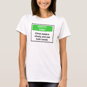 Safety (Uh Hum) First Shirt