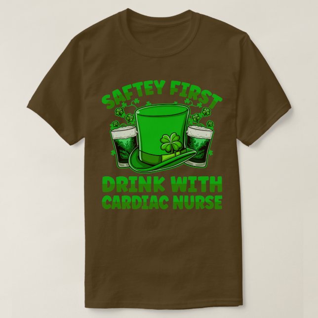 Saftey First Drink With A Cardiac Nurse Beer St Pa T-Shirt (Design Front)