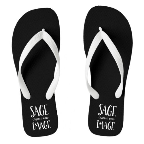 Sage Comme Une Image _ Good as Gold French Saying Flip Flops