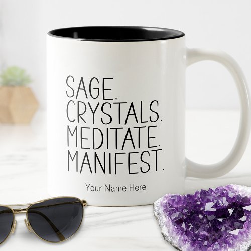 Sage Crystals Meditate Manifest Quote Metaphysical Two_Tone Coffee Mug