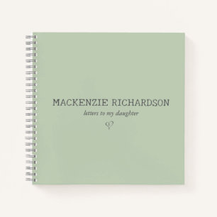 Sage Custom Letters To My Daughter Notebook
