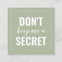 Sage Funny Don't Keep Me a Secret Minimalist