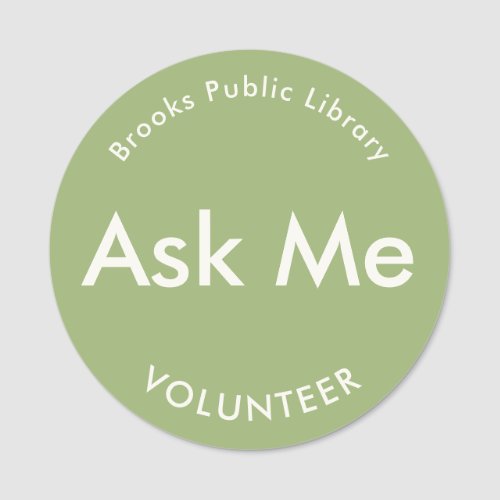 Sage Green Ask Me Buttons for Volunteers Magnetic Name Tag