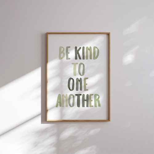 Sage green Be kind to one another poster