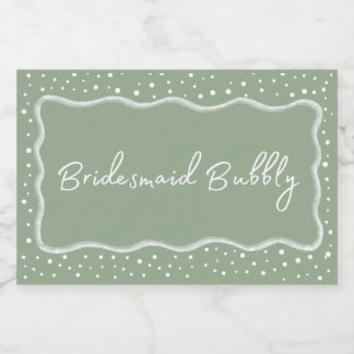 Sage Green Bridesmaid Bubbly  Sparkling Wine Label