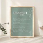 Sage Green Dessert Bar Wedding Sign<br><div class="desc">Dessert Bar sign are characterized by a boho style with floral artwork and sage green colors.
Printed on high-quality cardstock,  they will surely impress your guests and set the tone for your special day. 
Check out our collection: https://www.zazzle.com/collections/floral_sage_green_wedding-119898373740526358</div>