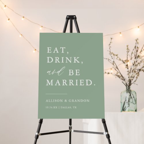 Sage Green Eat Drink and Be Married Wedding Foam Board