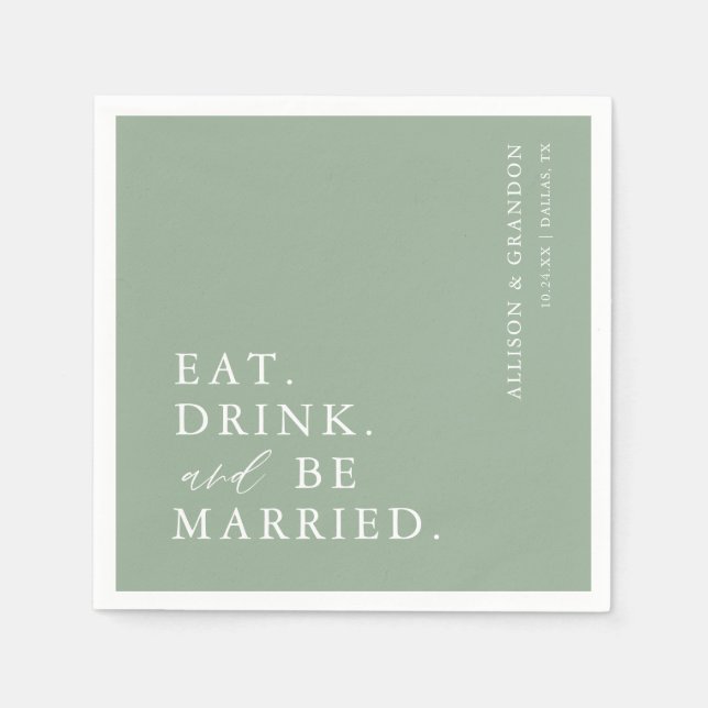Sage Green Eat Drink and Be Married Wedding Napkins (Front)
