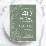Sage Green Floral 40th Birthday Party Invitation<br><div class="desc">Sage Green Floral 40th Birthday Party Invitation. Minimalist modern design featuring botanical outline drawings accents and typography script font. Simple trendy invite card perfect for a stylish female bday celebration. Can be customized to any age. Printed Zazzle invitations or instant download digital printable template.</div>