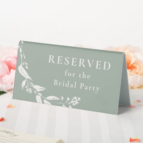 Sage Green Flowers Reserved For Bridal Party Table Tent Sign