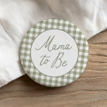 Sage Green Gingham Baby Shower Mama to Be Button<br><div class="desc">Add a finishing touch to your baby shower decor with this green gingham button.</div>