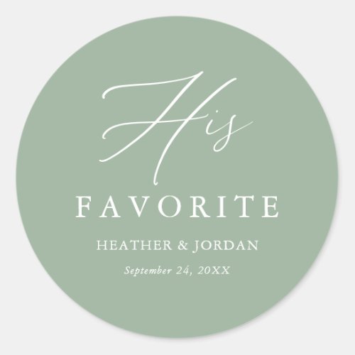 Sage Green His Favorite Wedding Treat Box Classic Round Sticker