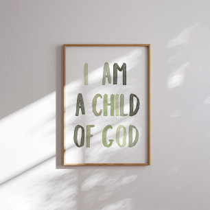 Sage green I am a child of God poster
