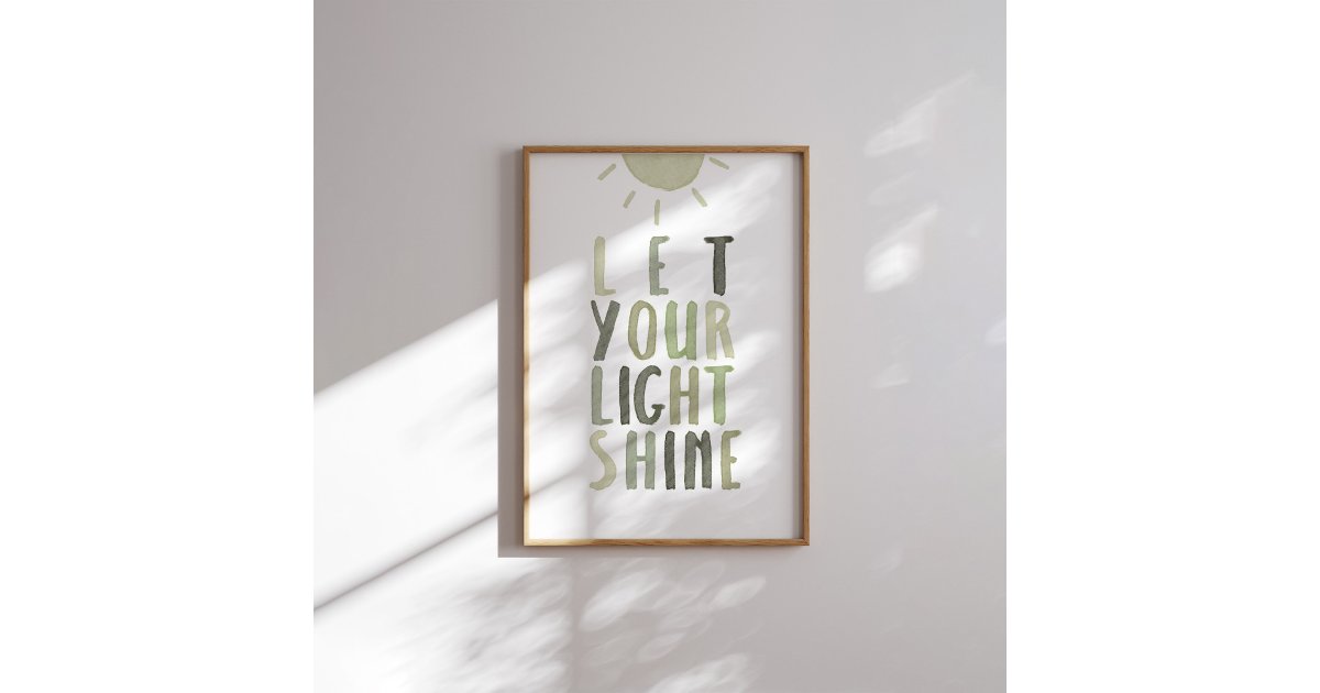 Sage green let your light shine poster | Zazzle