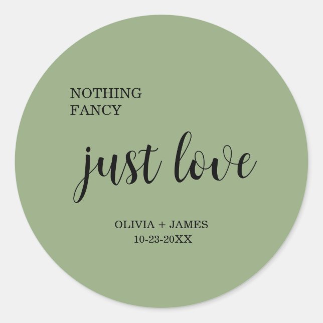 Sage Green Nothing Fancy Just Love Wedding   Classic Round Sticker (Front)