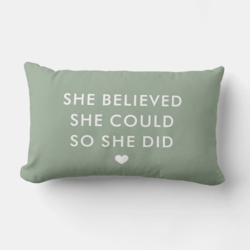 Sage Green She Believed She Could So She Did Lumbar Pillow