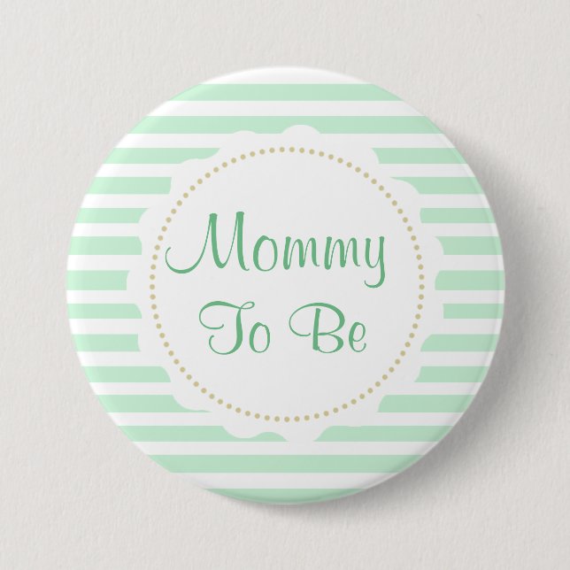 Sage Green Stripes Mommy to be Baby Shower Button (Front)