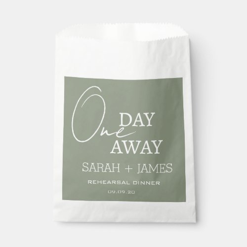 Sage Green Wedding One Day Away Rehearsal Dinner  Favor Bag