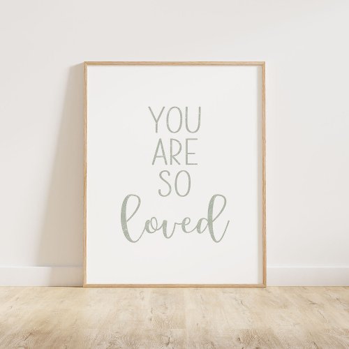 Sage Green You Are So Loved Poster