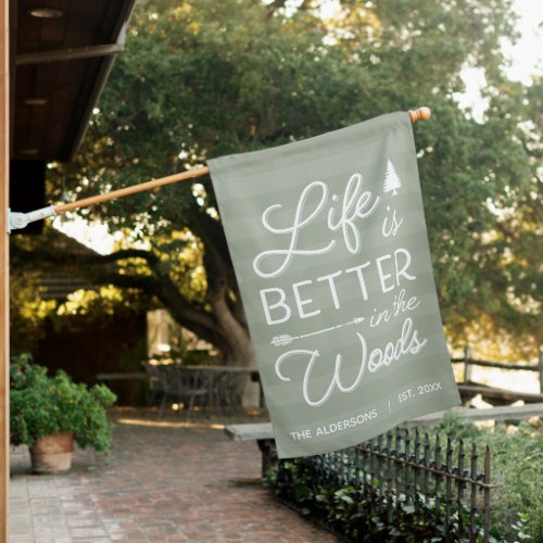 Sage  Personalized Life Is Better In The Woods House Flag