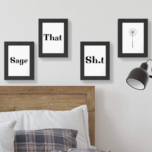 Sage That S.h.i.t Wall Art Sets (Bedroom)