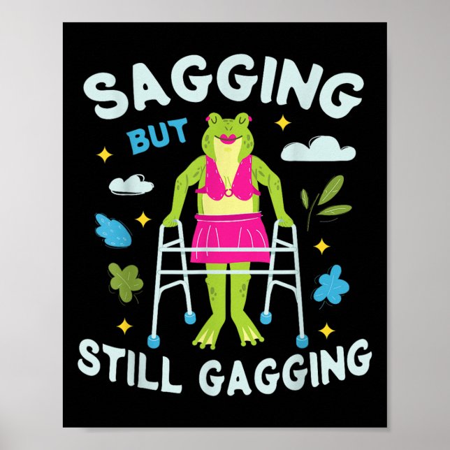 Sagging But Still Gagging Frog Funny Cringe Meme A Poster (Front)