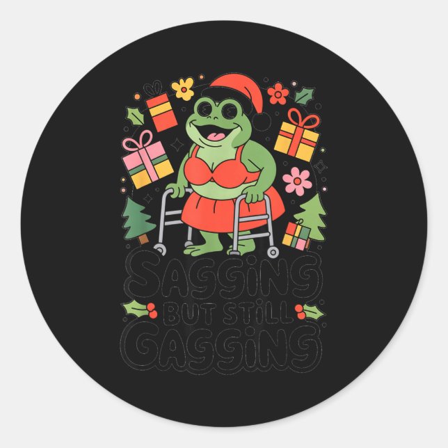 Sagging But Still Gagging Funny Christmas Frog Hol Classic Round Sticker (Front)