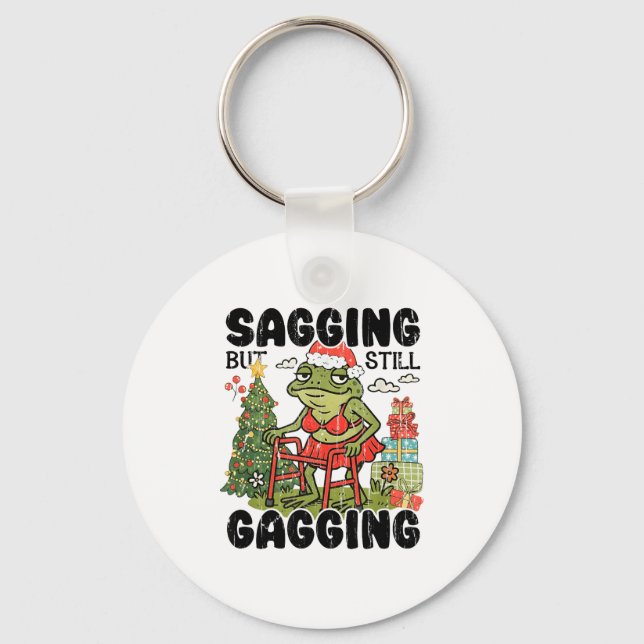 Sagging But Still Gagging, Funny Christmas Meme  Keychain (Front)