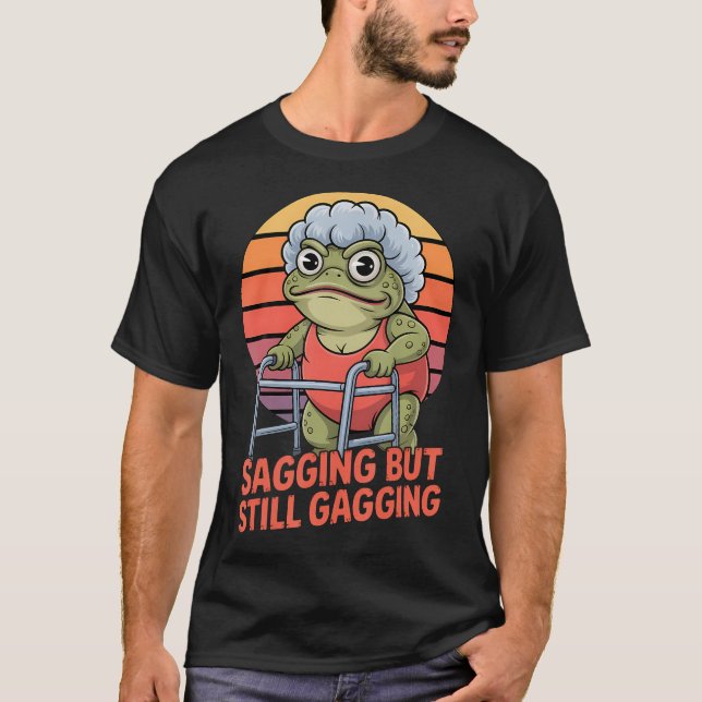 Sagging But Still Gagging Funny Frog Cringe Meme T-Shirt (Front)