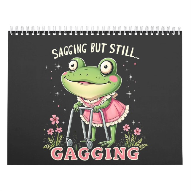 Sagging but still gagging Funny Mothers Day Frog  Calendar (Cover)