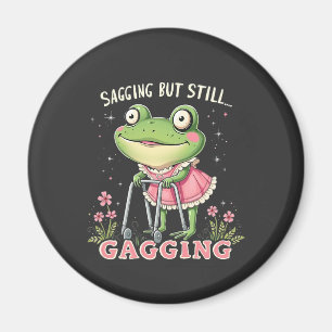 Sagging but still gagging Funny Mothers Day Frog Magnet