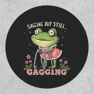 Sagging but still gagging Funny Mothers Day Frog  Patch