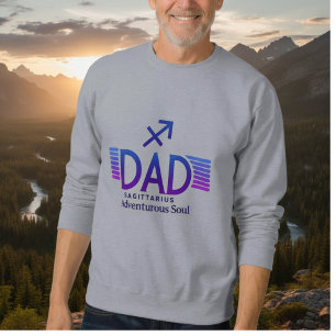 Sagittarius Dad - funny Sweatshirt