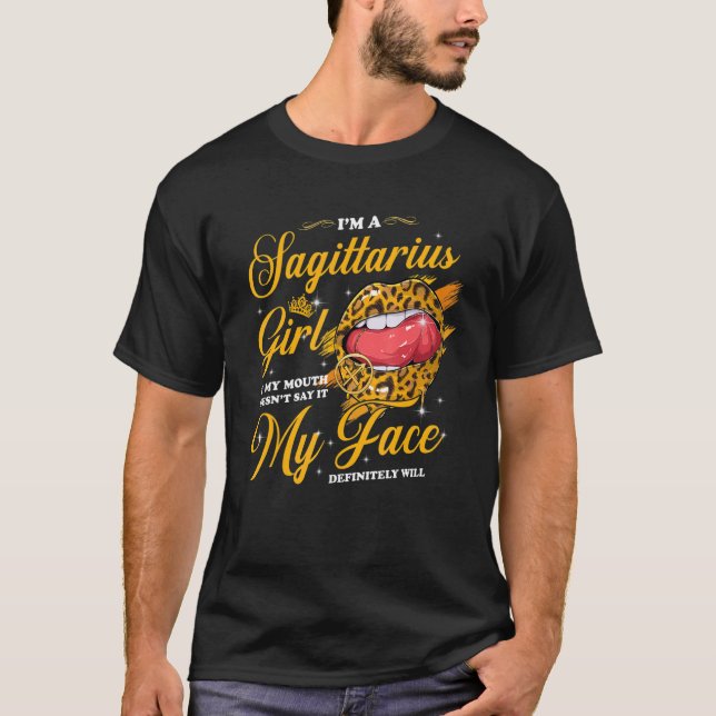 Sagittarius Girl If Mouth Doesn't Say It My Face W T-Shirt (Front)