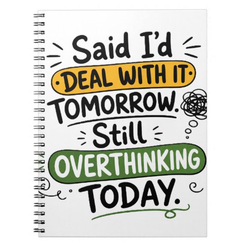 Said I’d Deal With It Tomorrow Notebook