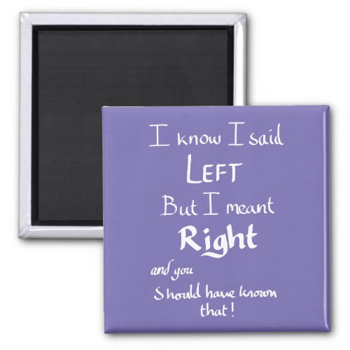 Said Left Funny Argument Quote Handwritten Purple  Magnet