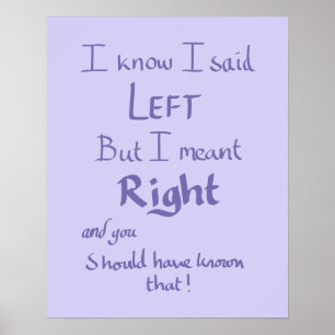 Said Left Funny Argument Quote Humor Lilac Purple Poster